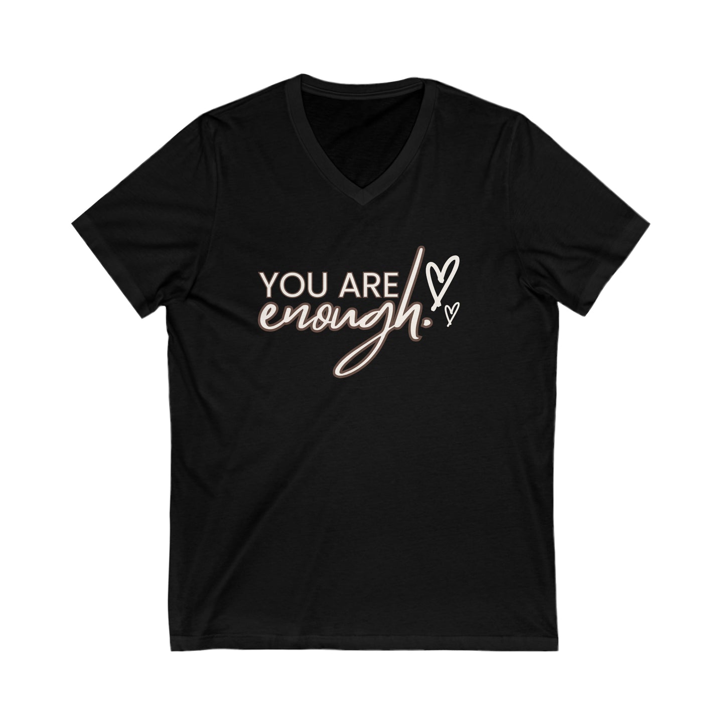 You are enough...Unisex Jersey Short Sleeve V-Neck Tee