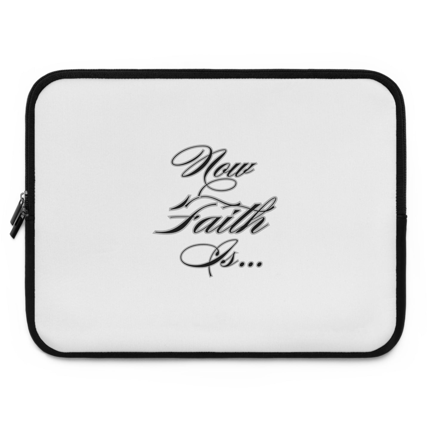 Now Faith Is - Hebrew 11:1, Christian Laptop Sleeve, Positive, Bible Verse, Inspiration, Gift, Occassion Laptop Sleeve, Work
