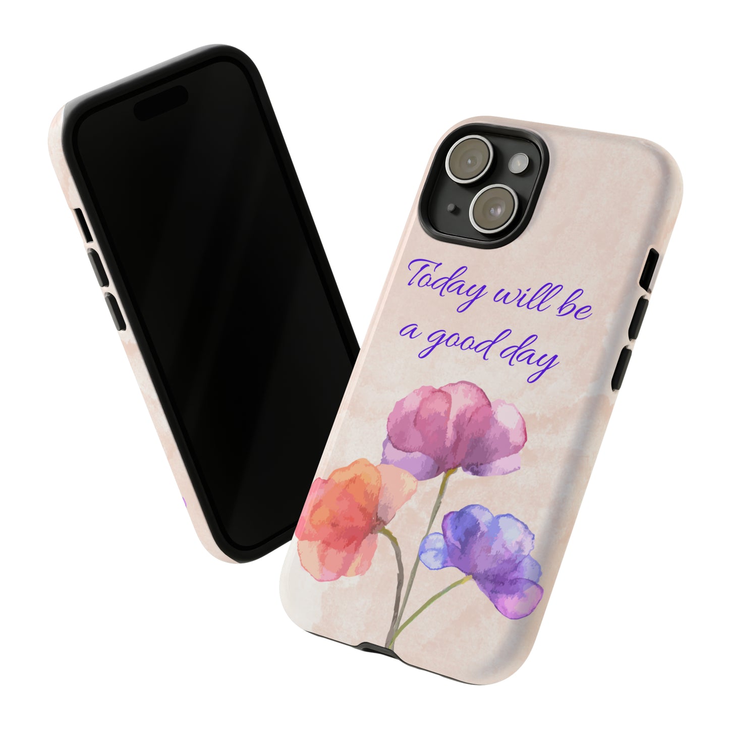 Today Will Be A Good Day Phone Case, Samsung Galaxy, iPhone 15, 14, 13 pro max case, iPhone Tough Phone Case, Popular Phone Cover, Everyday Phone Cases, Tough Case