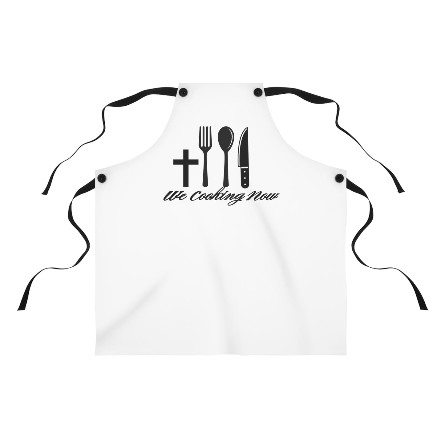 Apron We Cooking Now(AOP), Positive, Inspiration, Gift, Special Occassion, Grilling, Chef, Barbecue, Cooking, Restaurant
