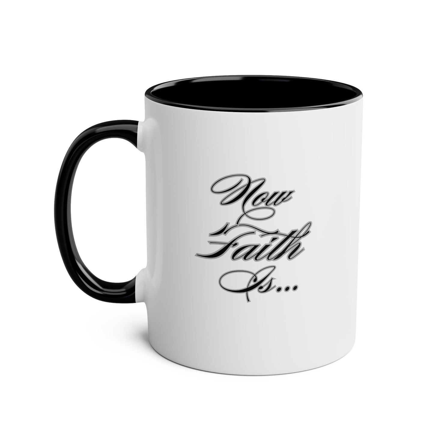 Now Faith Is Mug 11oz, Hebrew 11:1, Positive, Bible Verse, Inspiration, Gift, Coffee Mug, Christian Mug, Special Occassion Mug