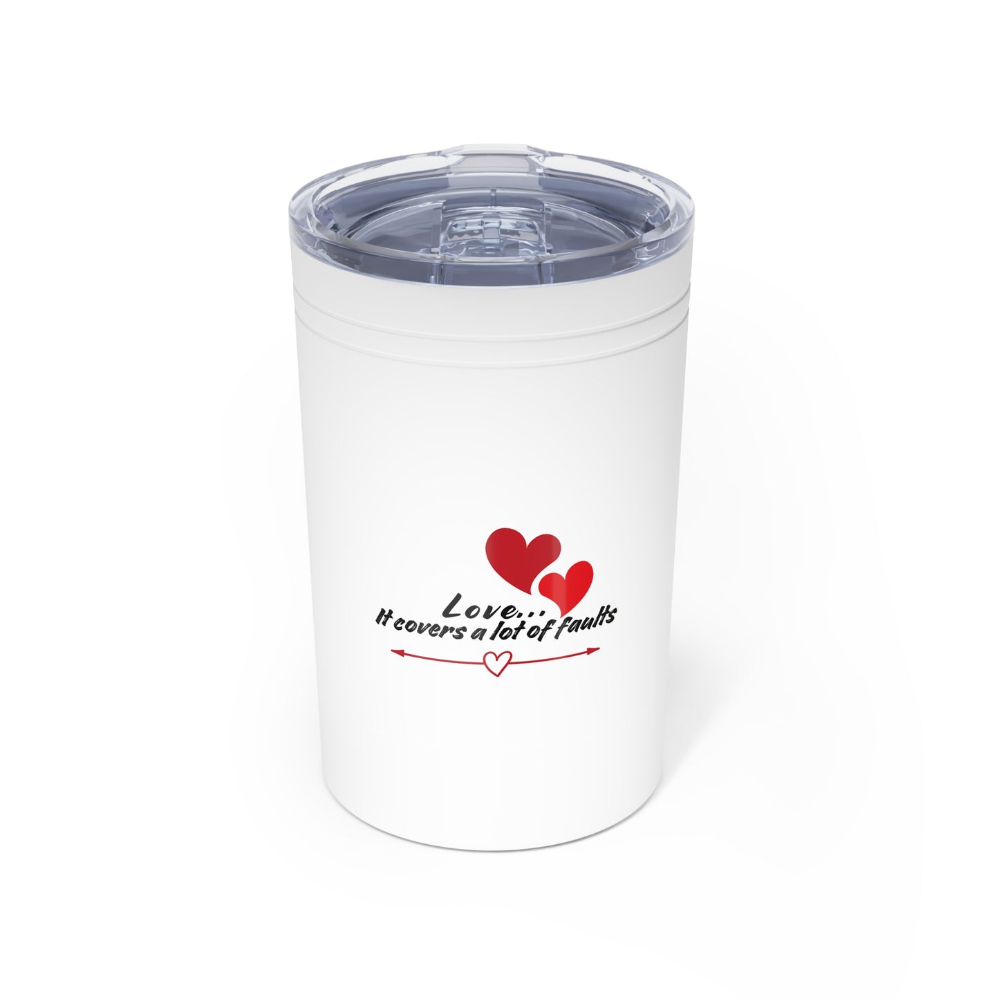 Love...It covers a lot of faults; Inspiration; Vacuum Insulated Tumbler, 11oz