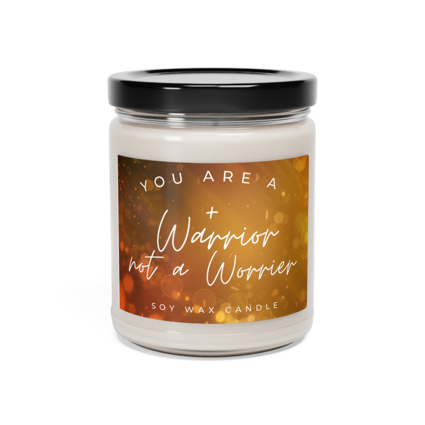 You are a warrior Inspirational Scented Soy Candle, 9oz Assorted scents