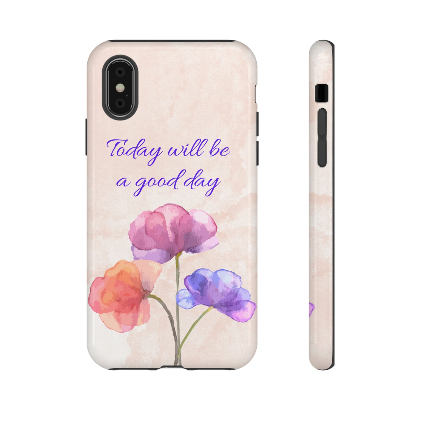 Today Will Be A Good Day Phone Case, Samsung Galaxy, iPhone 15, 14, 13 pro max case, iPhone Tough Phone Case, Popular Phone Cover, Everyday Phone Cases, Tough Case