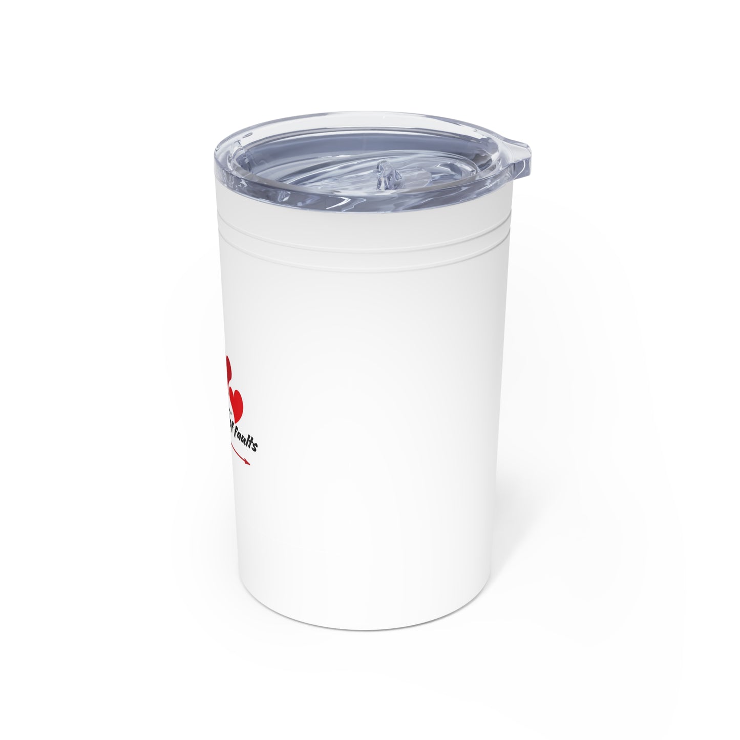 Love...It covers a lot of faults; Inspiration; Vacuum Insulated Tumbler, 11oz