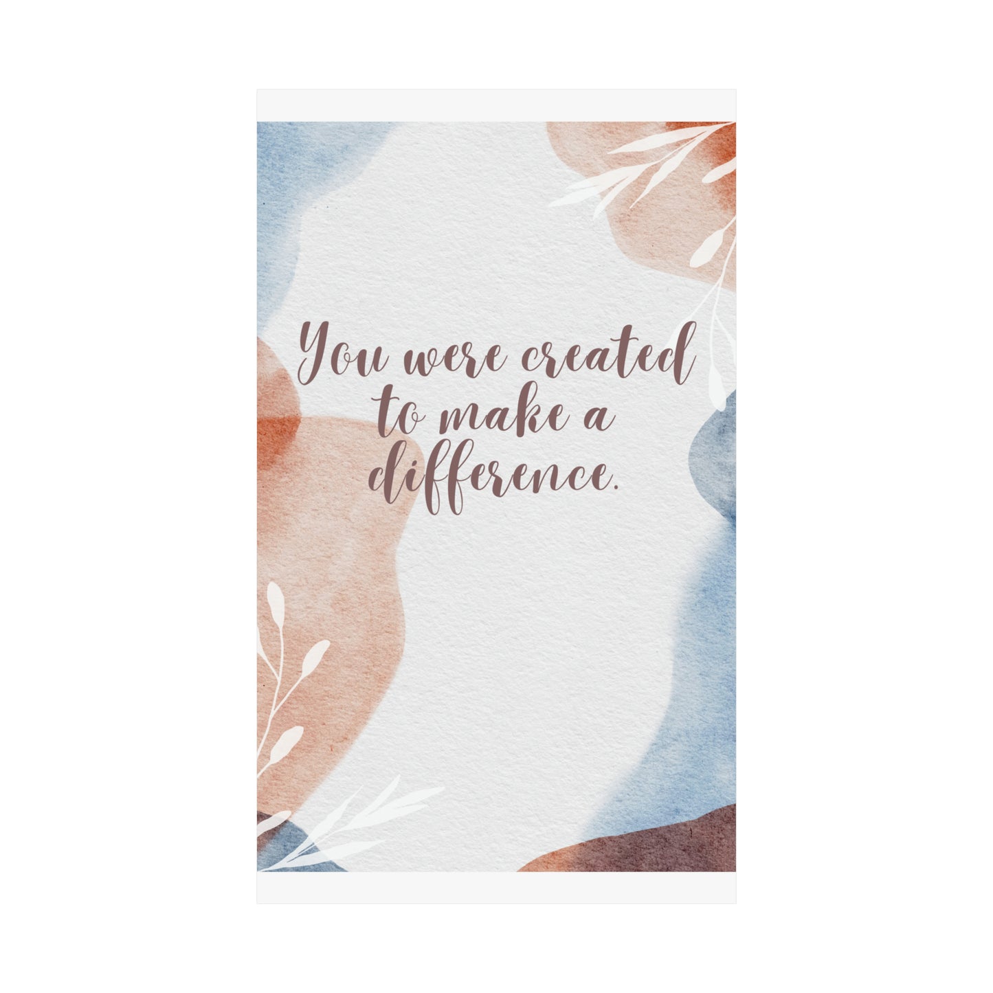 You were created to make a difference| Matte Vertical Posters