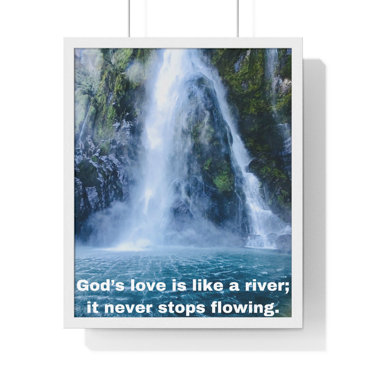 God's love is like a river....Vertical Framed Poster, Inspiration