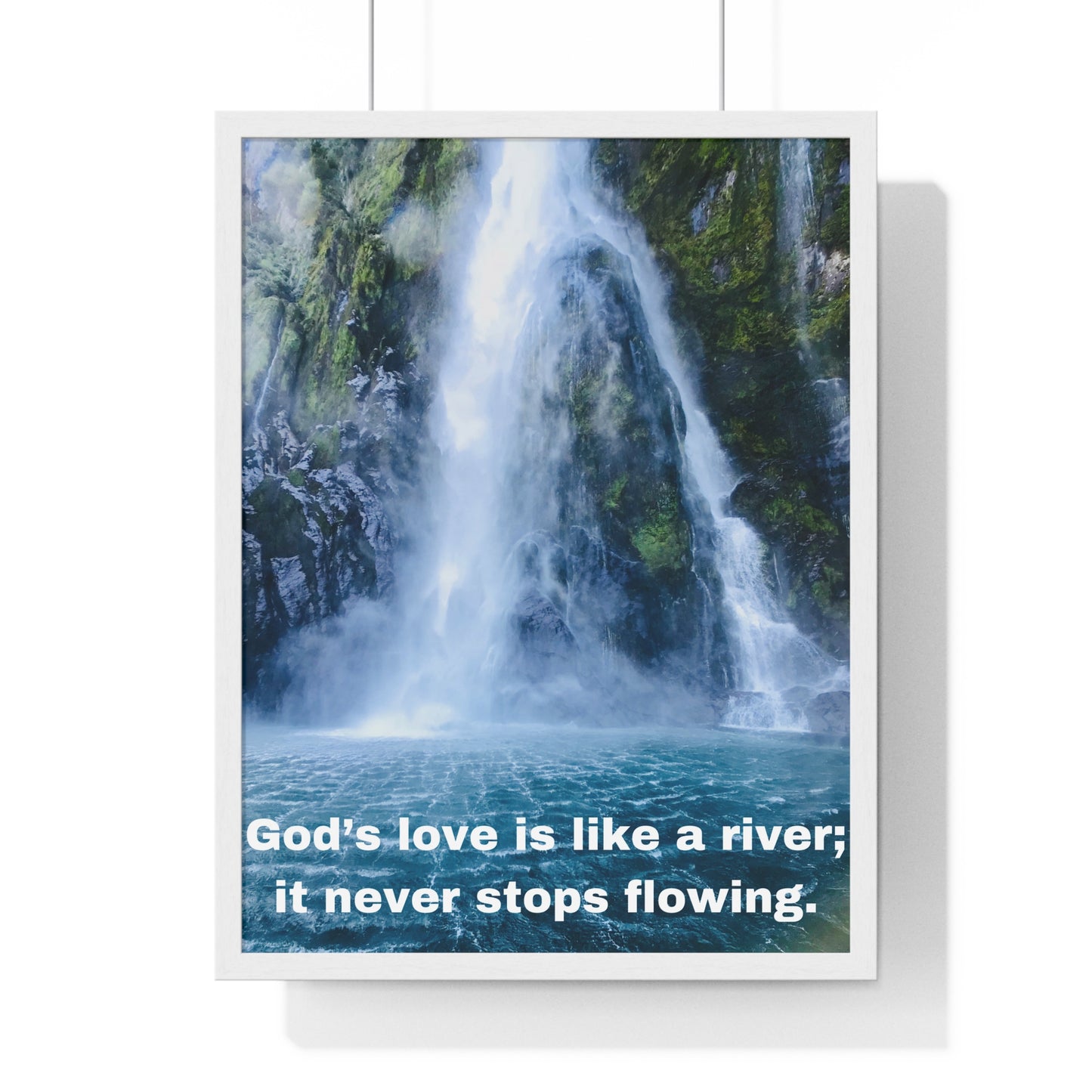 God's love is like a river....Vertical Framed Poster, Inspiration