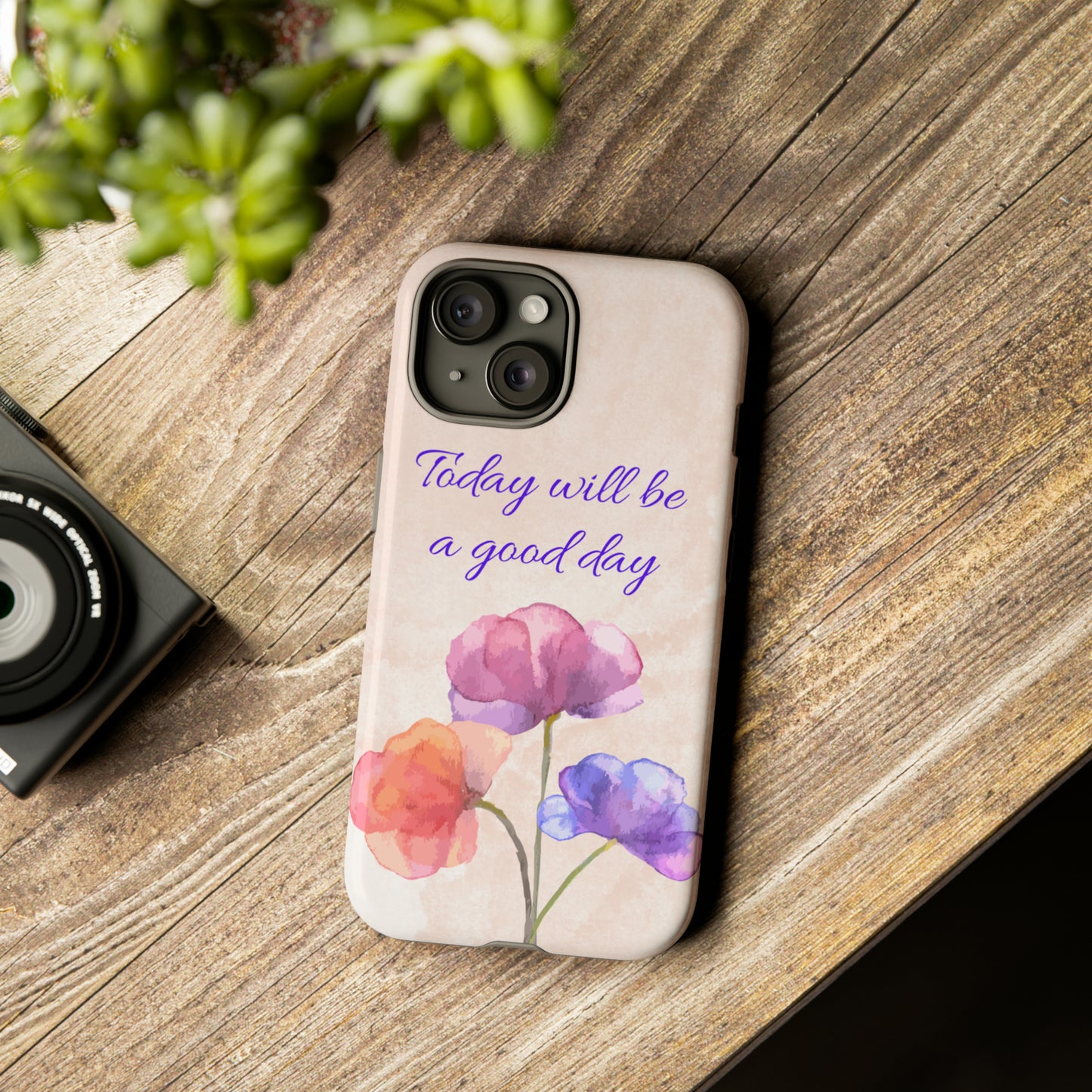 Today Will Be A Good Day Phone Case, Samsung Galaxy, iPhone 15, 14, 13 pro max case, iPhone Tough Phone Case, Popular Phone Cover, Everyday Phone Cases, Tough Case