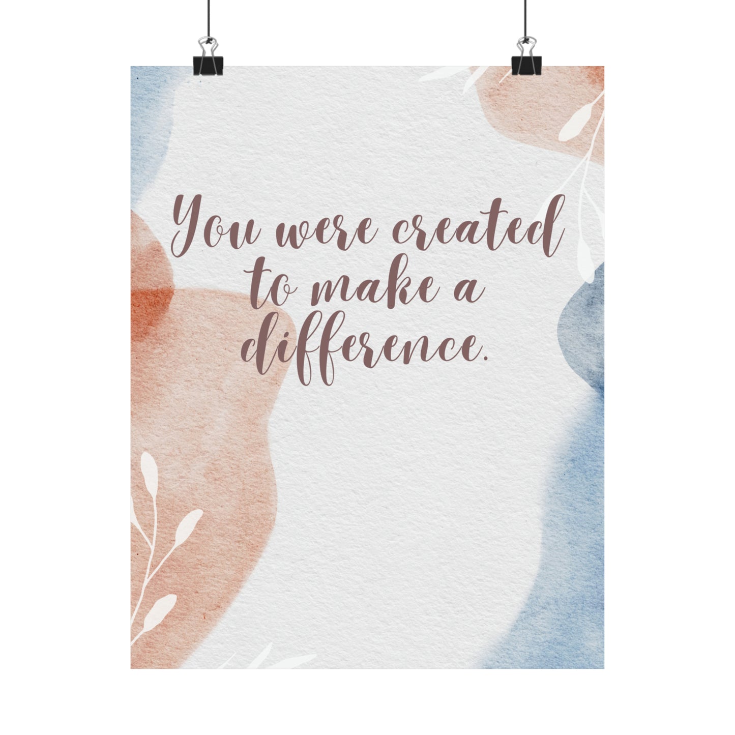 You were created to make a difference| Matte Vertical Posters