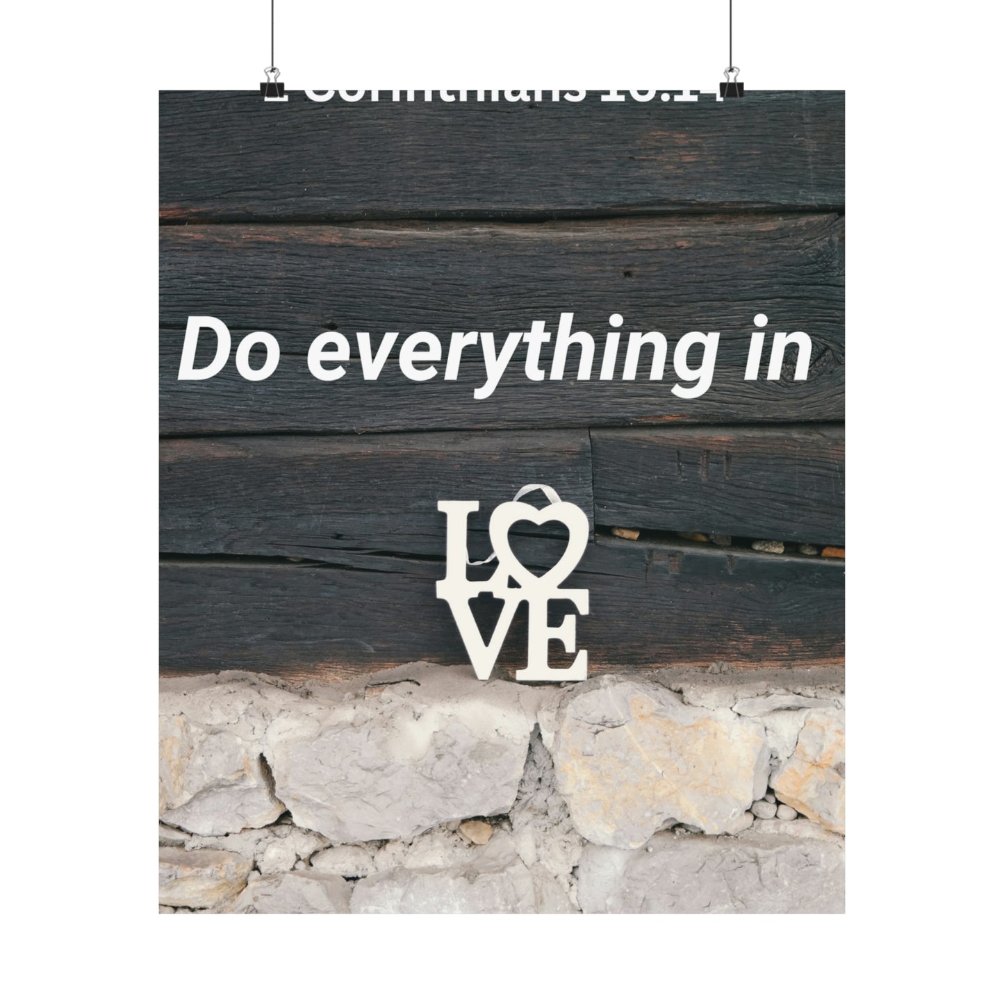 Do Everything in Love Matte Vertical Posters