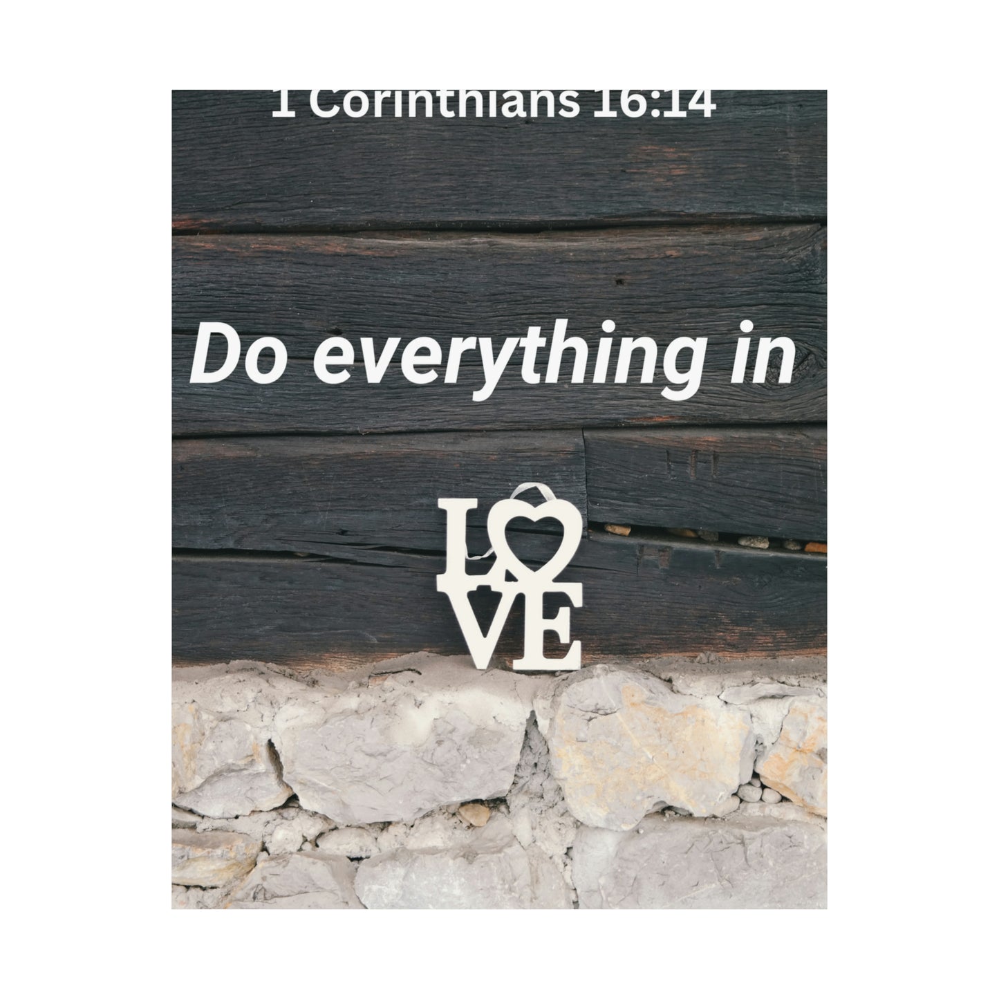 Do Everything in Love Matte Vertical Posters