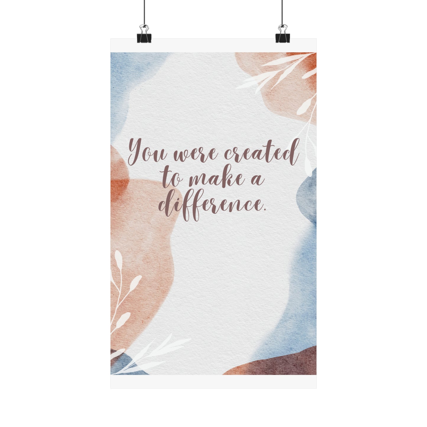 You were created to make a difference| Matte Vertical Posters