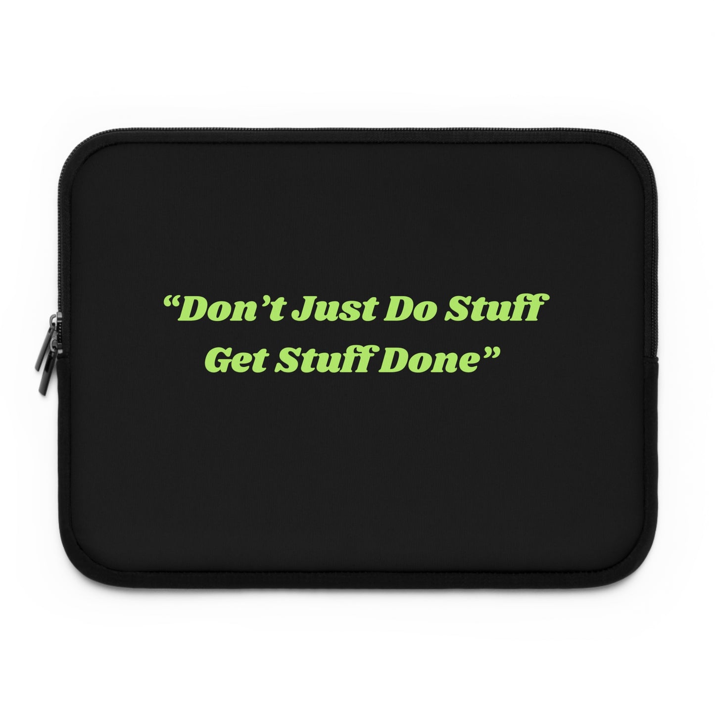 Don't Just Do Stuff Get Stuff Done, Intentional Aspirations, Sleeve, Positive, Bible Verse, Inspiration, Gift, Occassion Laptop Sleeve, Work