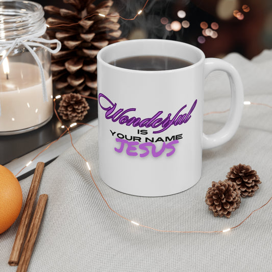 Wonderful Is Your Name Mug, 11oz, Isaiah 9:6, Bible Verse, Inspiration, Gift, Coffee Mug, Christian Mug, Special Occassion Mug