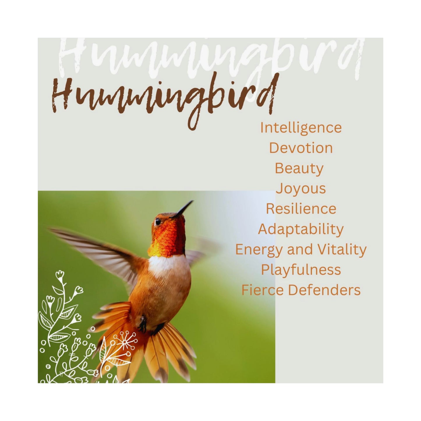 Hummingbird... Intelligence, Beauty, Joyous, Resilience, Energy & Vitality, Playfulness, Fierce Defender - Matte Vertical Posters