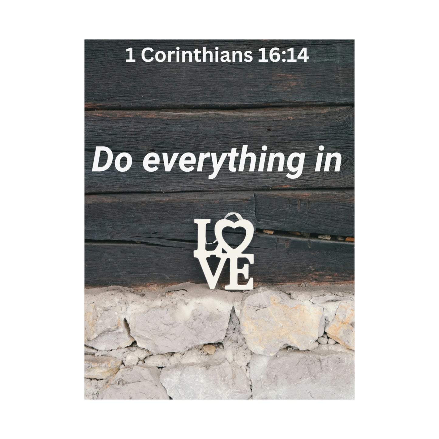 Do Everything in Love Matte Vertical Posters