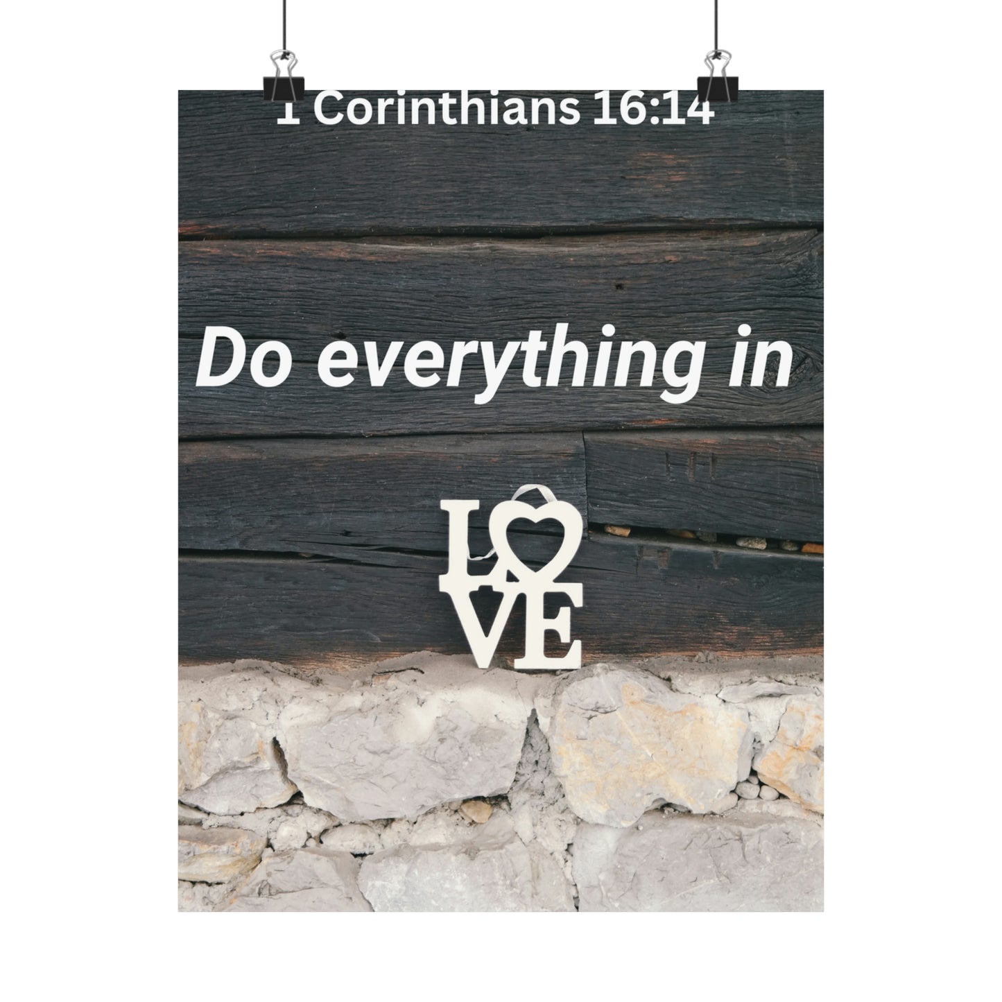 Do Everything in Love Matte Vertical Posters