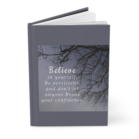 Believe in yourself... Gray Hardcover Journal Matte