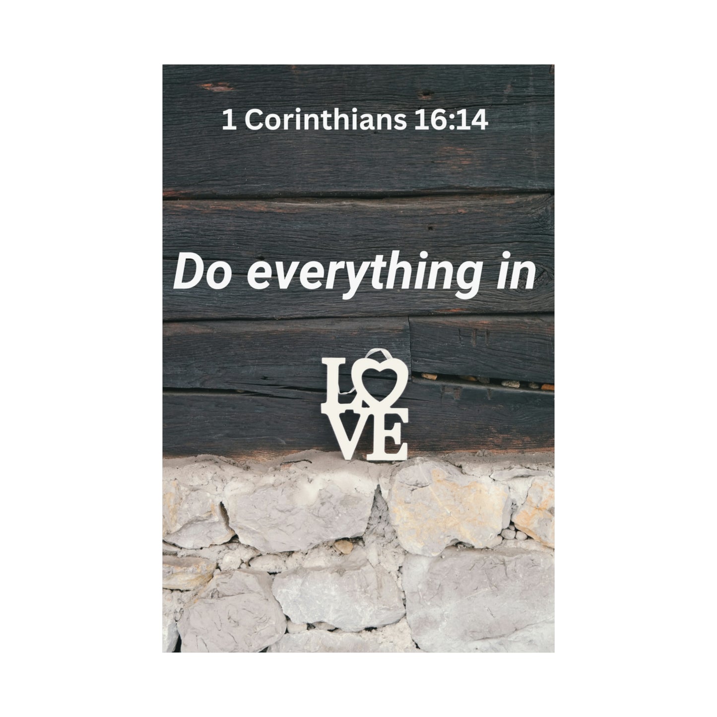 Do Everything in Love Matte Vertical Posters