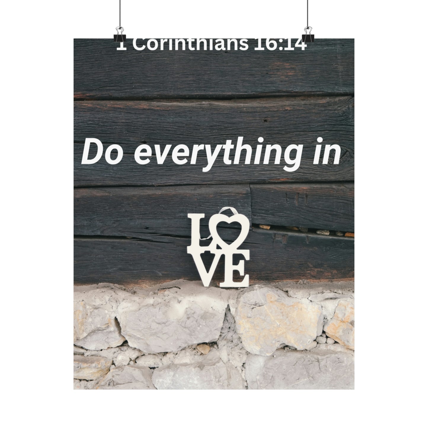 Do Everything in Love Matte Vertical Posters