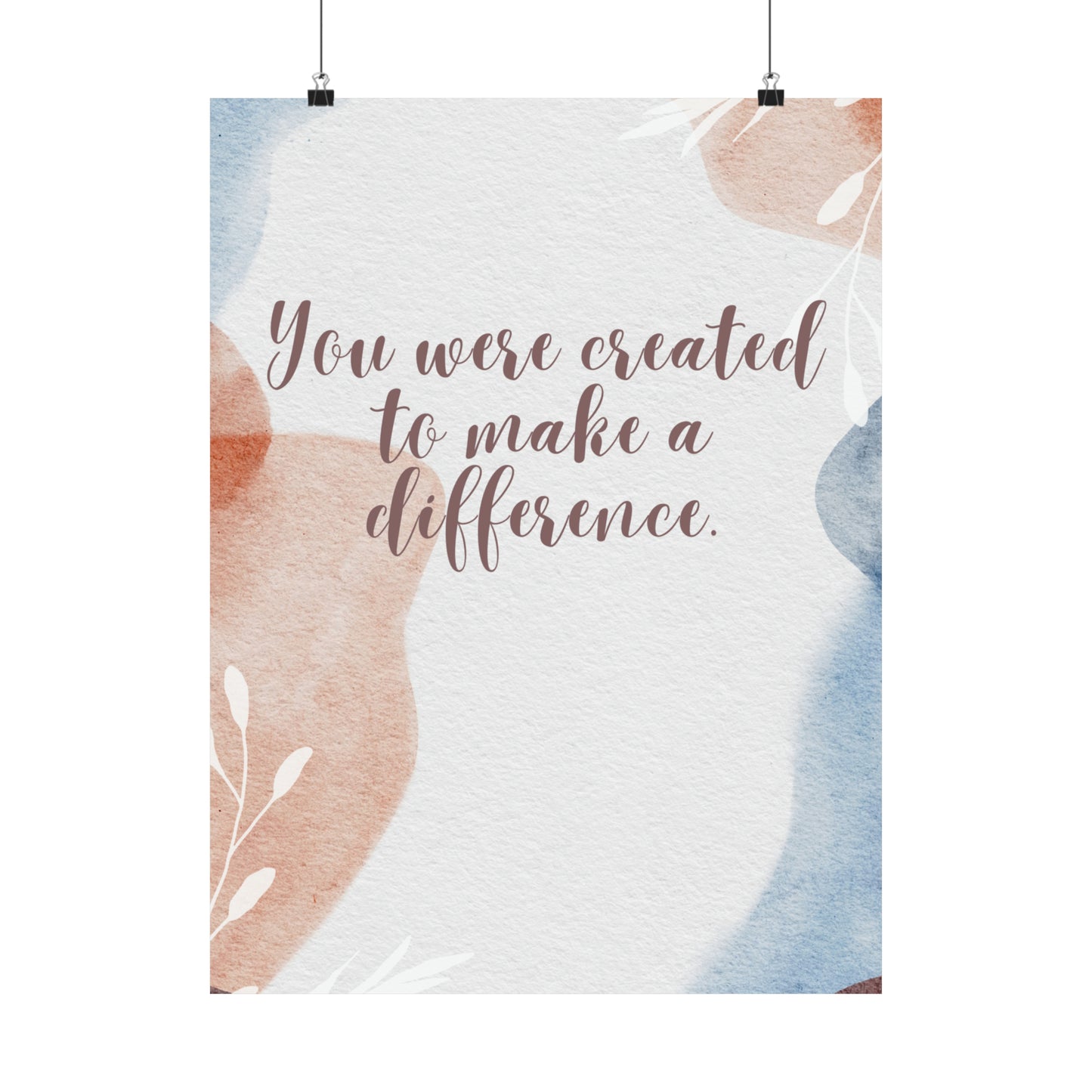 You were created to make a difference| Matte Vertical Posters