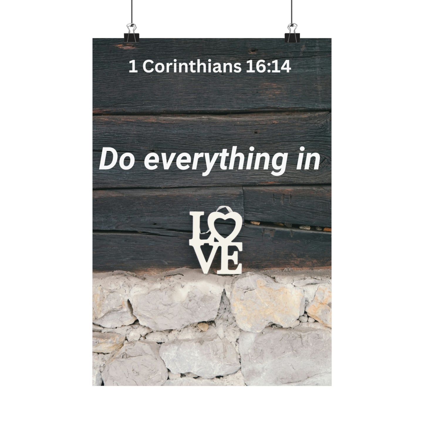 Do Everything in Love Matte Vertical Posters