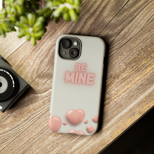 Be Mine Phone Case, Samsung Galaxy, iPhone 15, 14, 13 pro max case, iPhone Tough Phone Case, Popular Phone Cover, Everyday Phone Cases, Tough Case