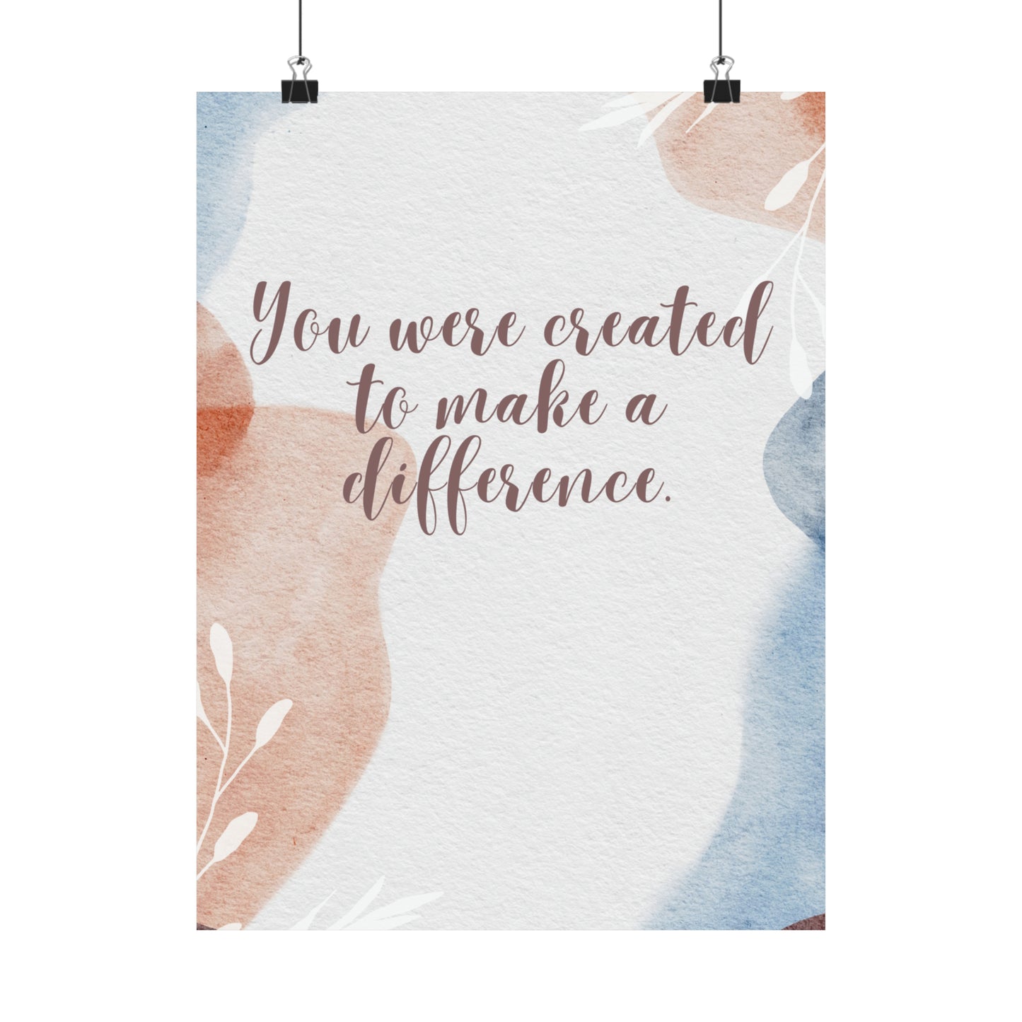 You were created to make a difference| Matte Vertical Posters