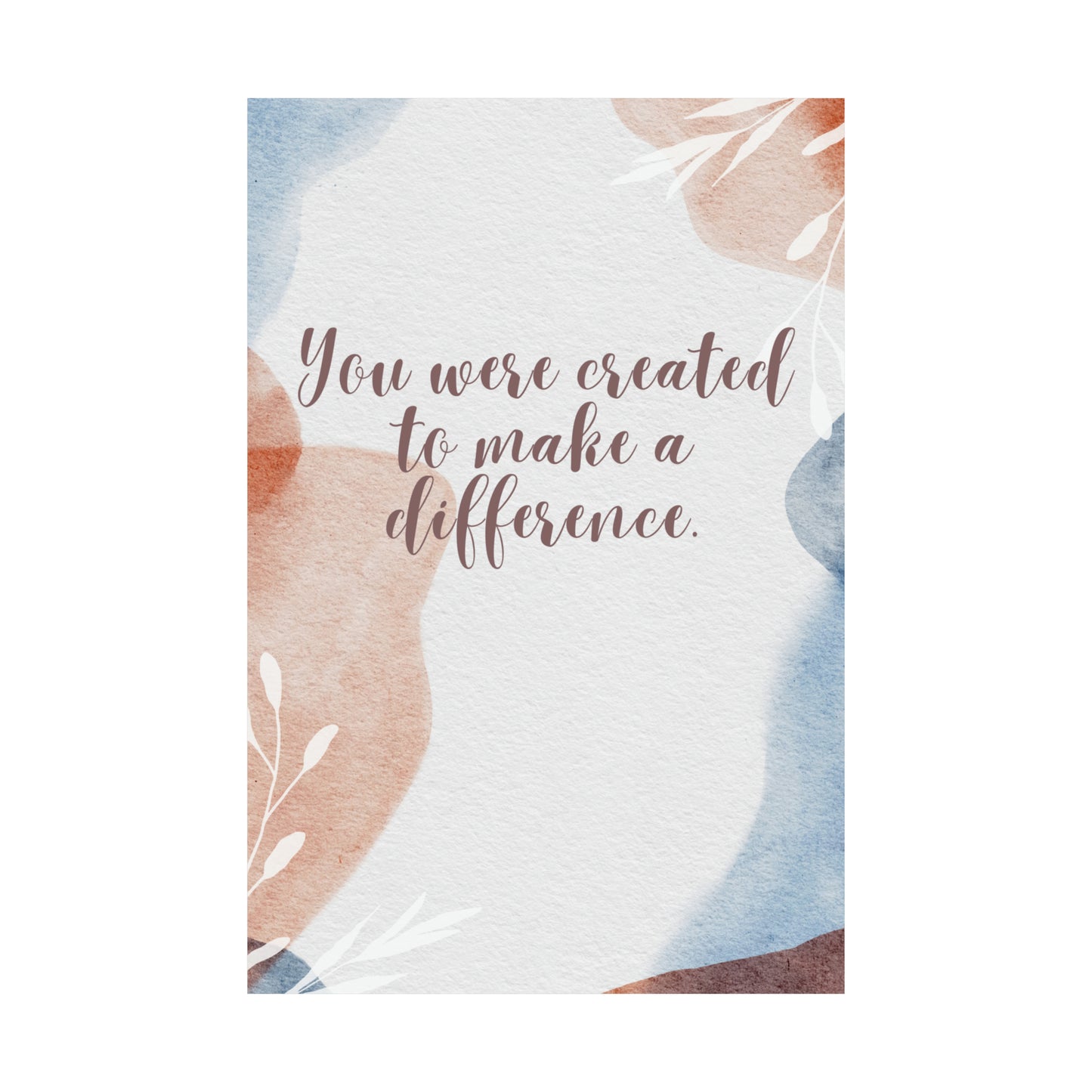 You were created to make a difference| Matte Vertical Posters