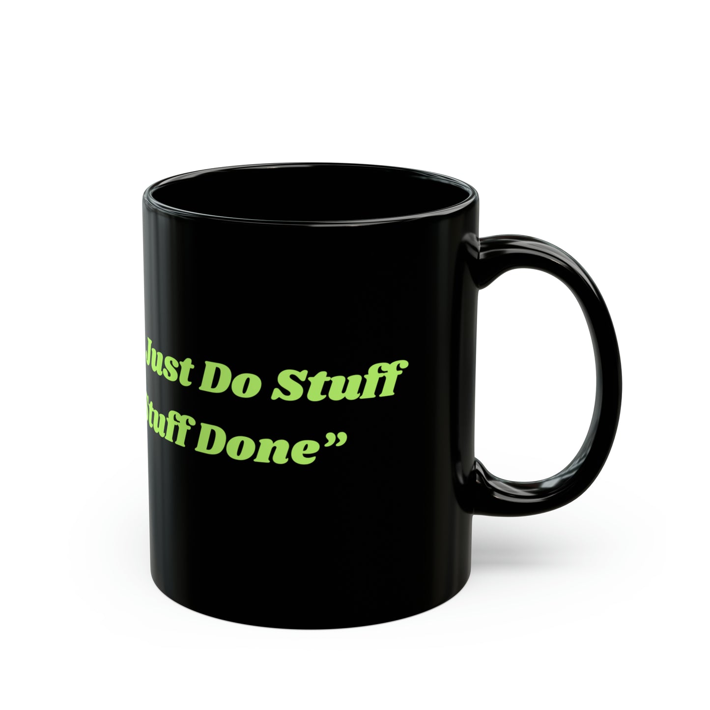 Don't Just Do Stuff Get Stuff Done Mug, 11oz or 15oz Positive, Inspiration, Gift, Coffee Mug, Special Occassion Mug, Graduation