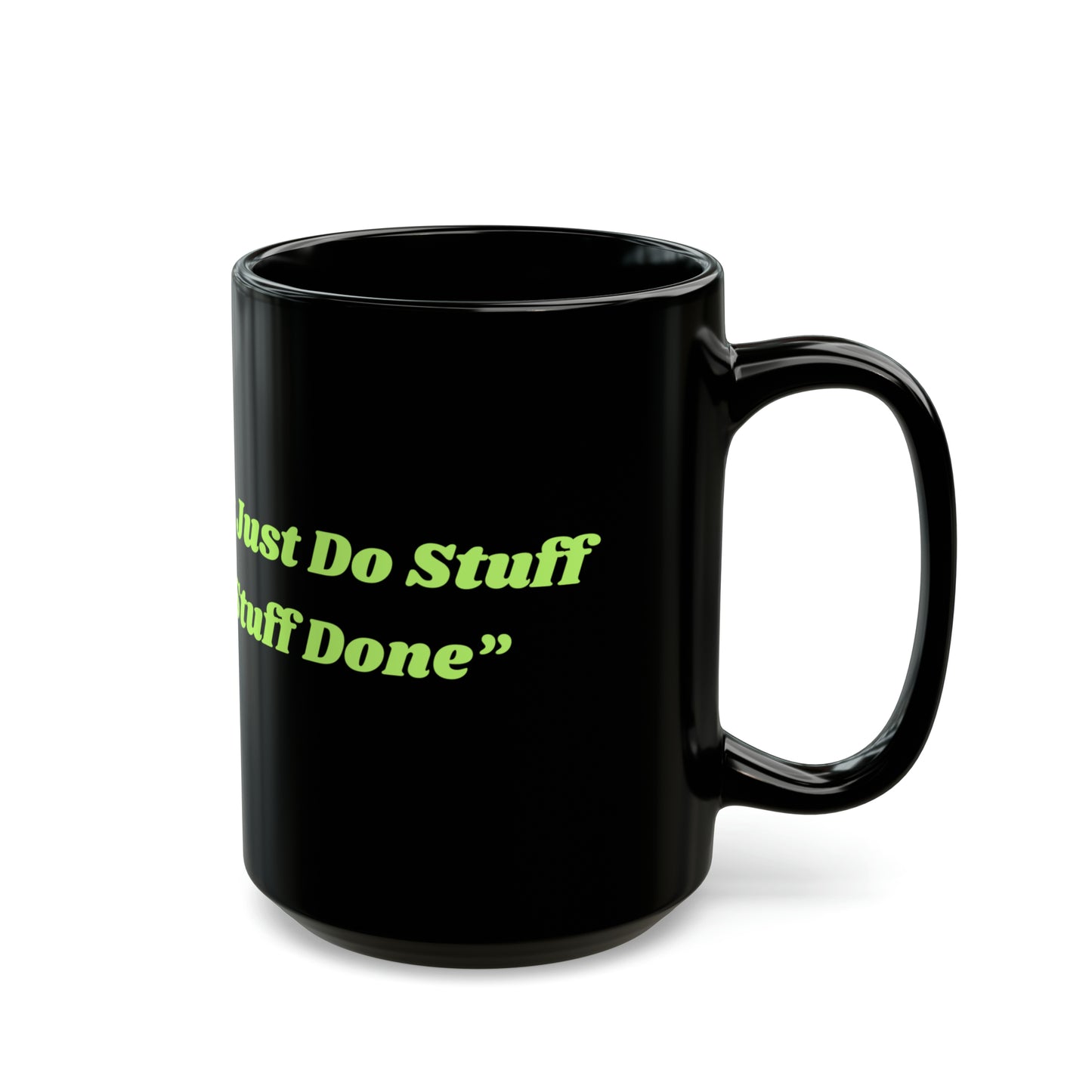 Don't Just Do Stuff Get Stuff Done Mug, 11oz or 15oz Positive, Inspiration, Gift, Coffee Mug, Special Occassion Mug, Graduation