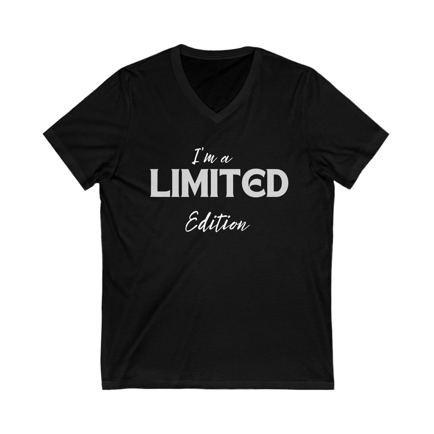 I'm a limited edition.  Inspirational Unisex Jersey Short Sleeve V-Neck Tee