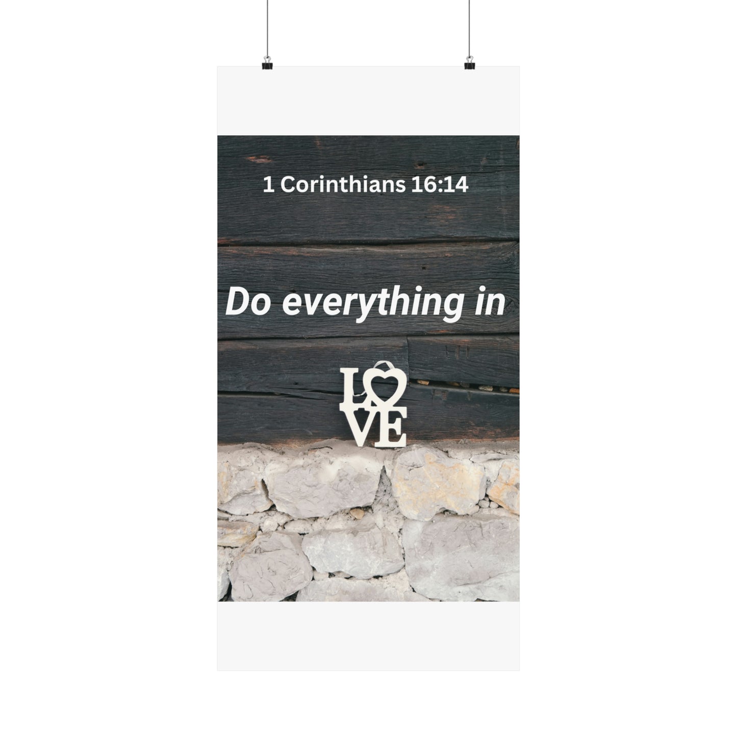 Do Everything in Love Matte Vertical Posters