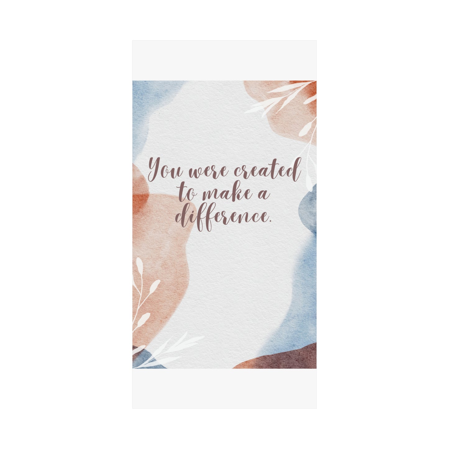 You were created to make a difference| Matte Vertical Posters