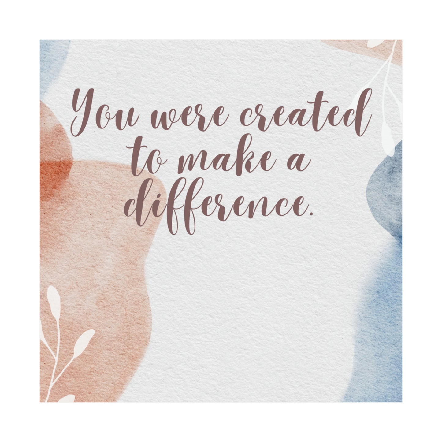 You were created to make a difference| Matte Vertical Posters