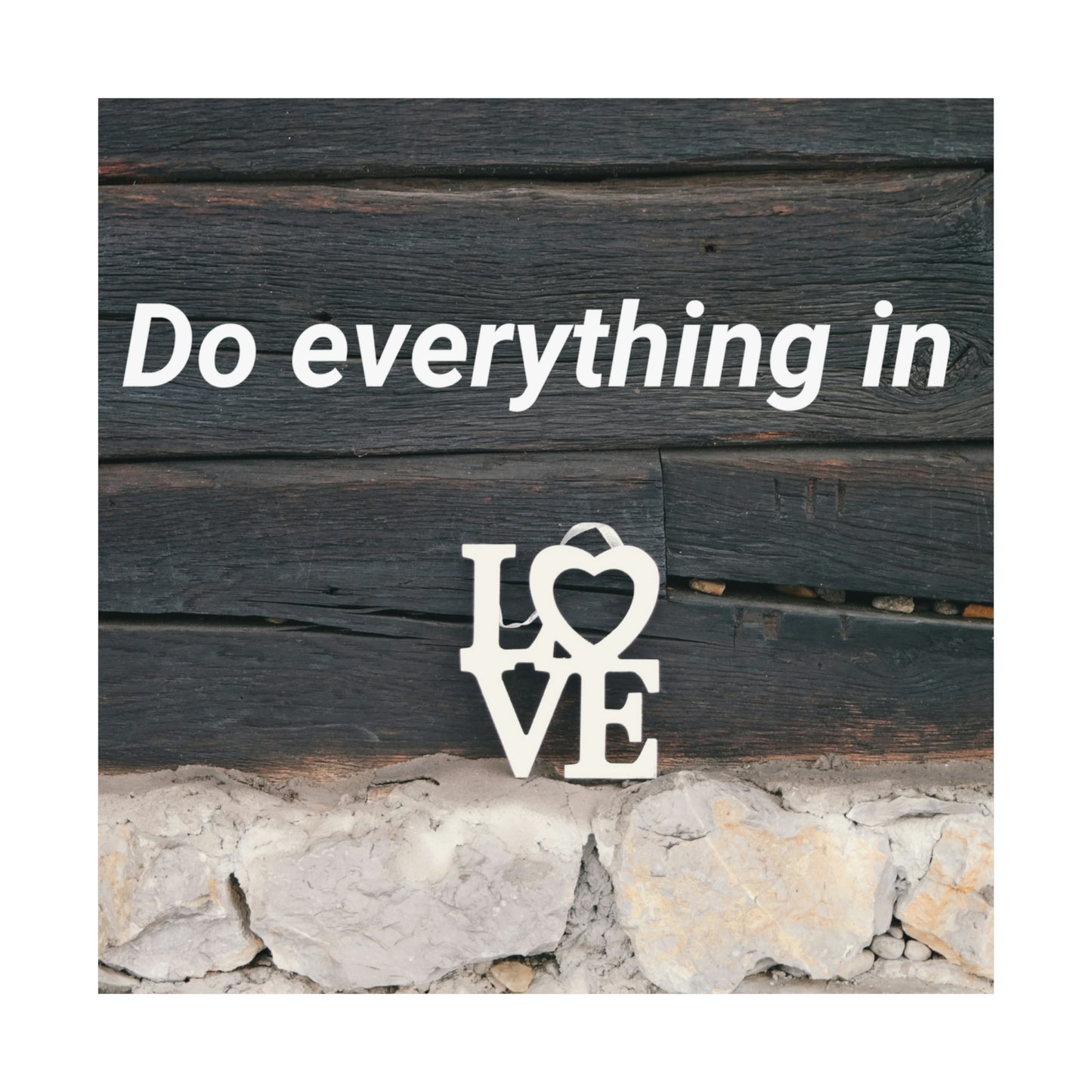 Do Everything in Love Matte Vertical Posters