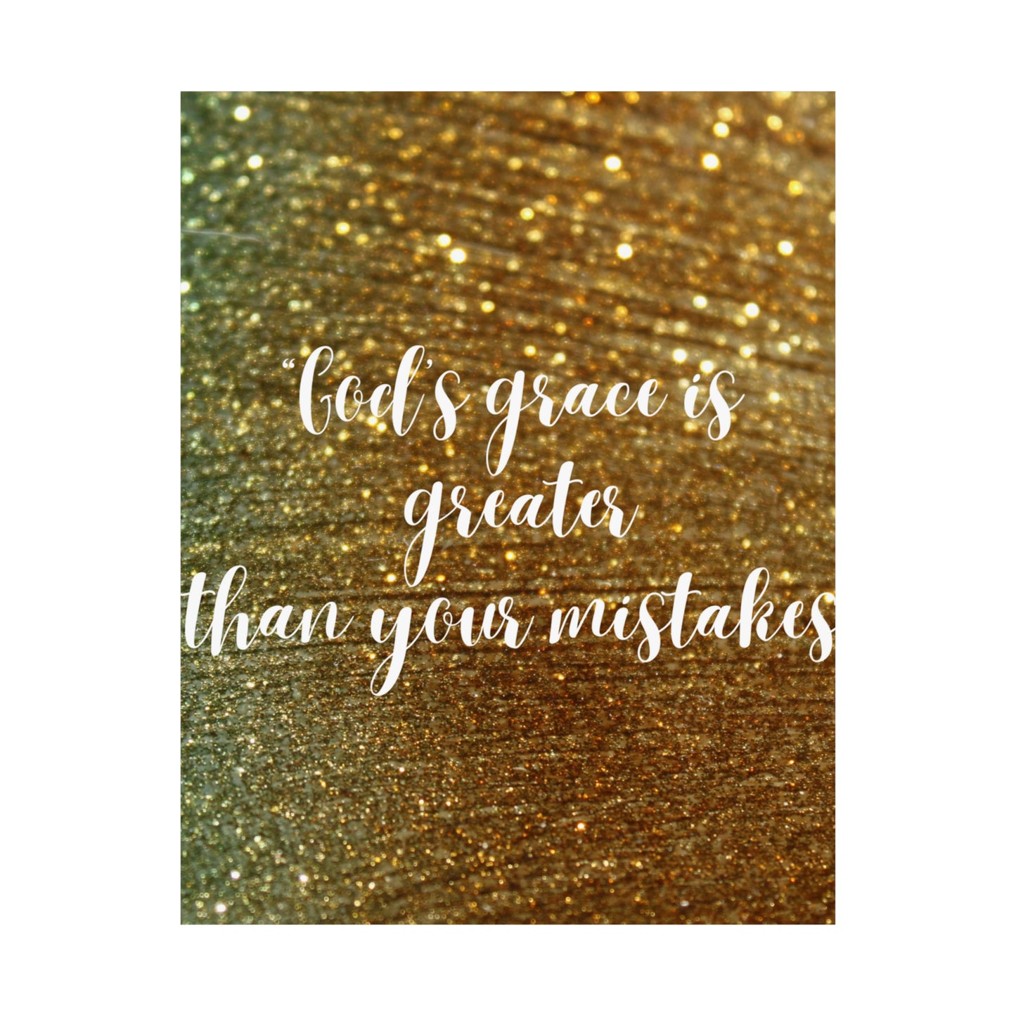 God's grace is greater than your mistakes; Inspiration; Matte Vertical Posters