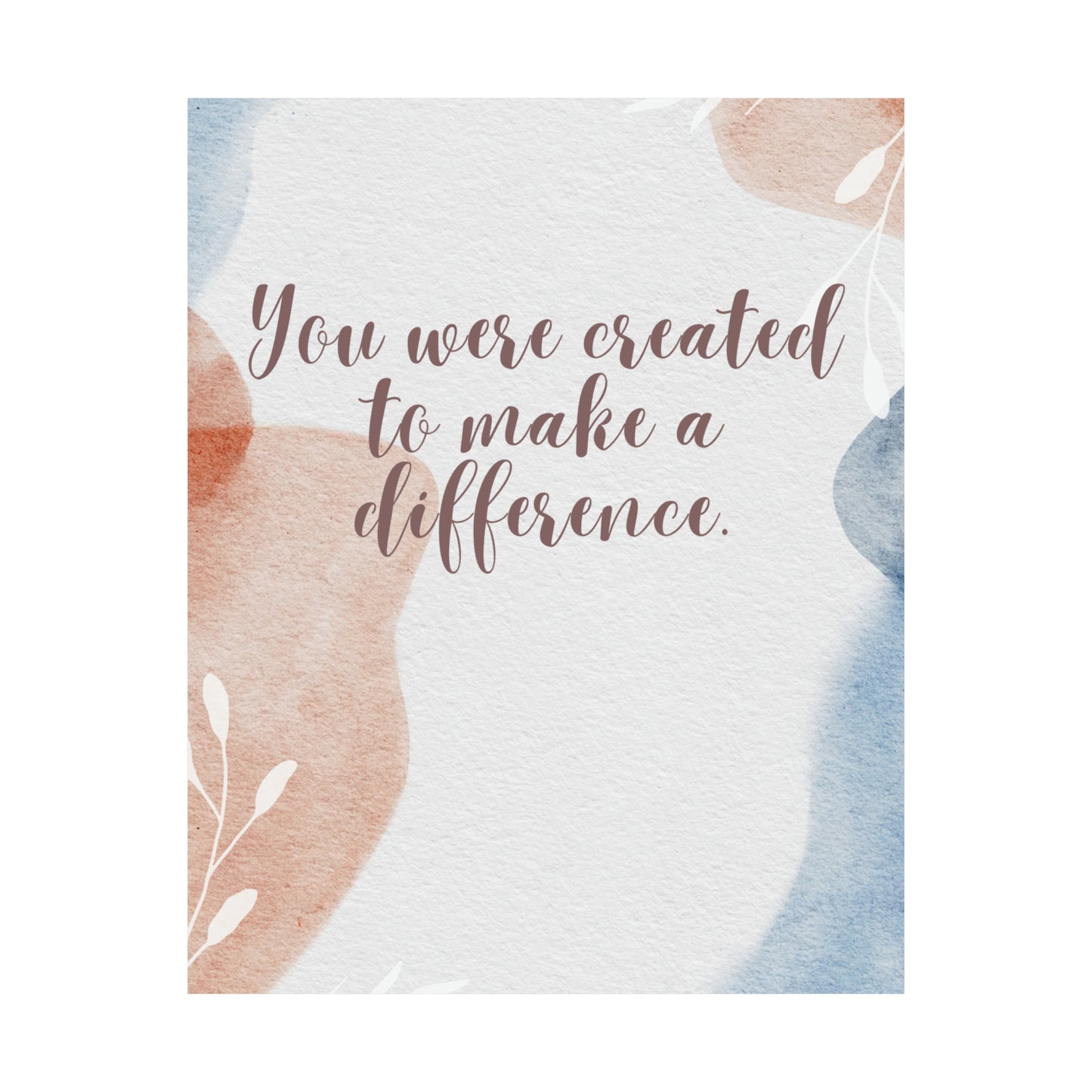 You were created to make a difference| Matte Vertical Posters