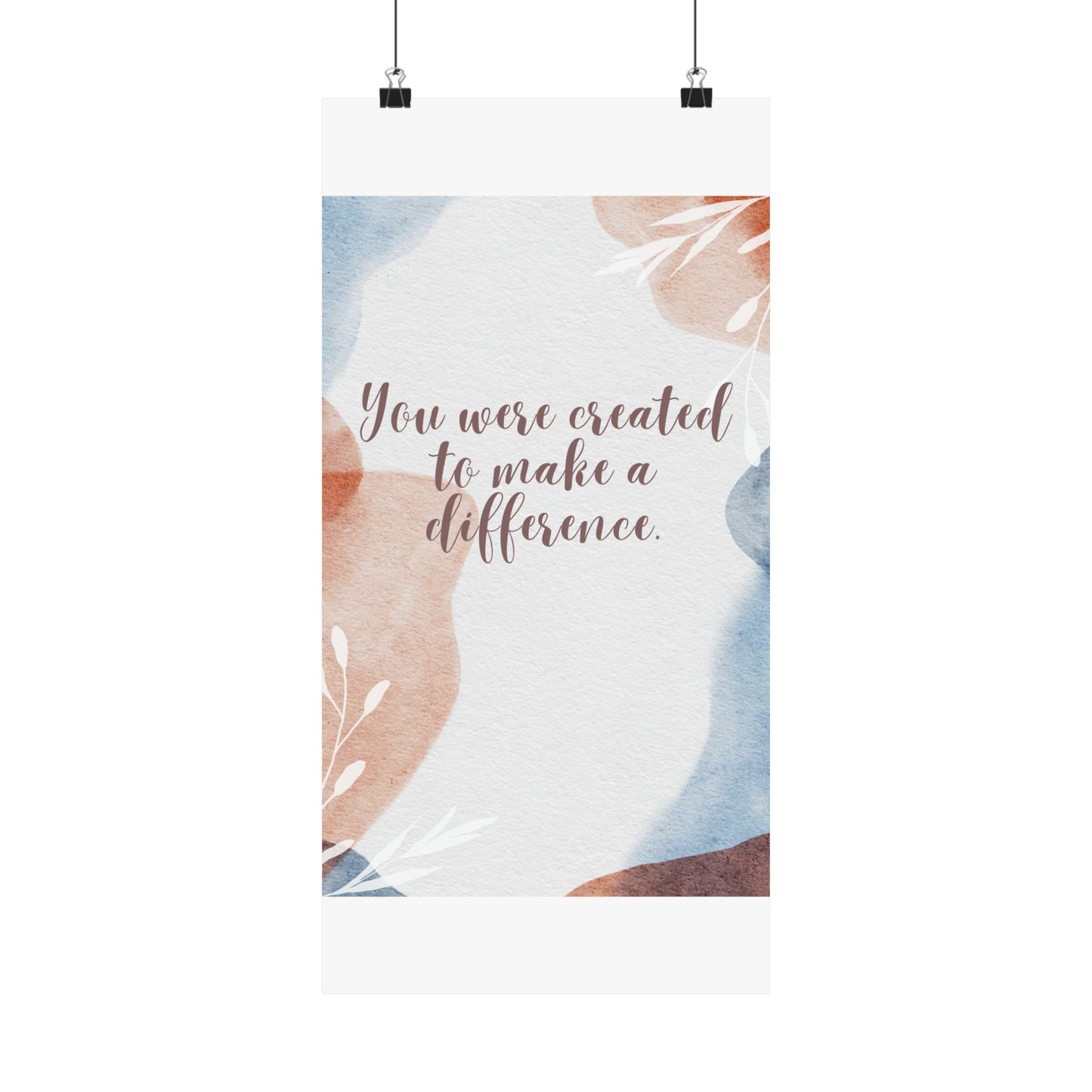 You were created to make a difference| Matte Vertical Posters