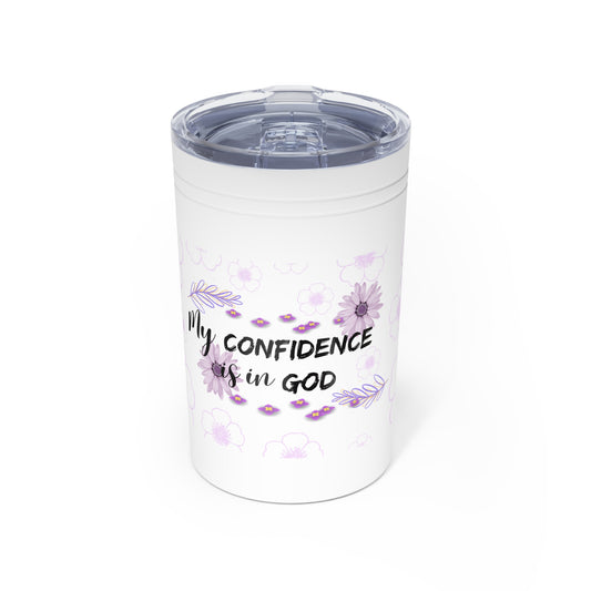 My Confidence is in God; Inspiration; Vacuum Insulated Tumbler, 11oz