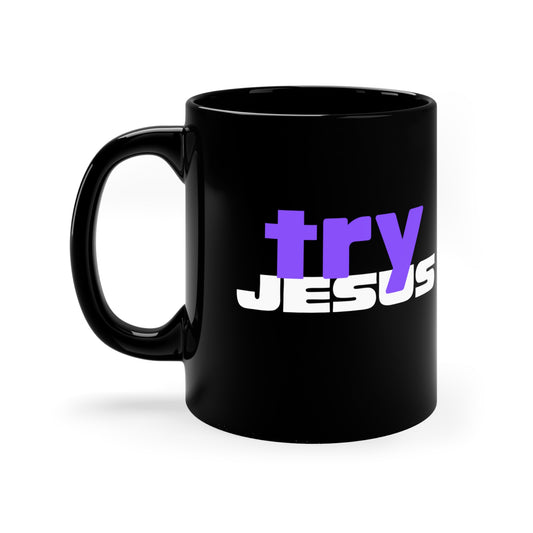 TRY Jesus Black Mug, 11oz, Isaiah 55:8-9 , Bible Verse, Inspiration, Gift, Coffee Mug, Christian Mug, Special Occassion Mug, graduation