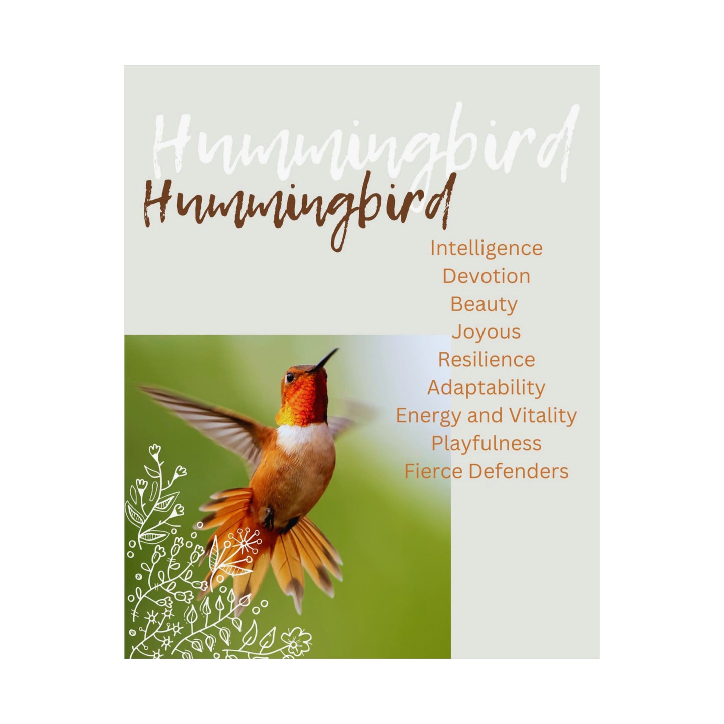 Hummingbird... Intelligence, Beauty, Joyous, Resilience, Energy & Vitality, Playfulness, Fierce Defender - Matte Vertical Posters