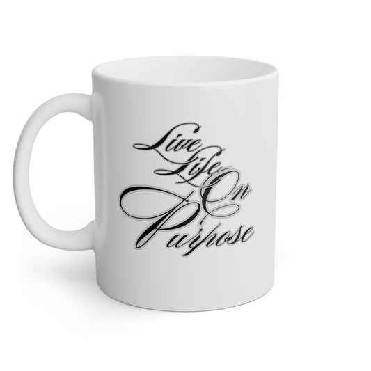 Live Life On Purpose Mug, 11oz, Positive, Church, Inspiration, Gift, Coffee Mug, Christian Mug, Special Occassion Mug