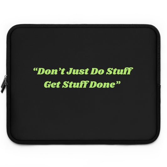 Don't Just Do Stuff Get Stuff Done, Intentional Aspirations, Sleeve, Positive, Bible Verse, Inspiration, Gift, Occassion Laptop Sleeve, Work