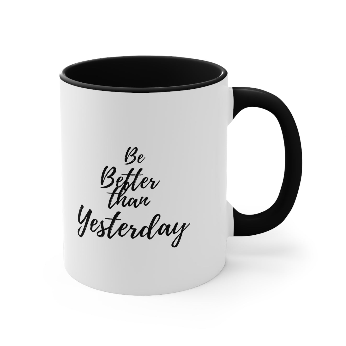 Better Than Yesterday Mug, 11oz, Positive, Inspiration, Gift, Coffee Mug, Special Occassion Mug