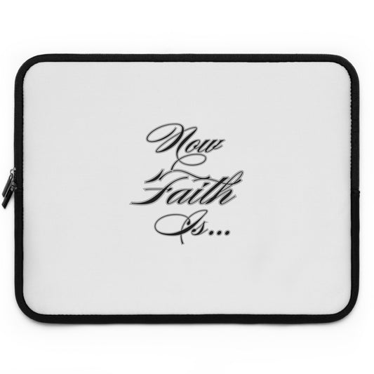Now Faith Is - Hebrew 11:1, Christian Laptop Sleeve, Positive, Bible Verse, Inspiration, Gift, Occassion Laptop Sleeve, Work