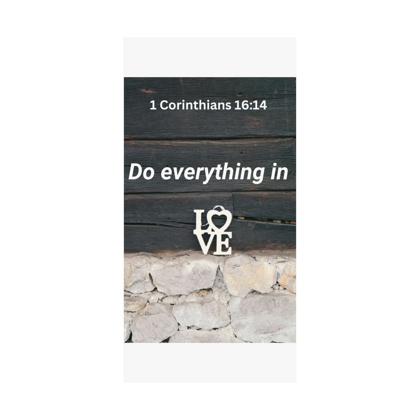 Do Everything in Love Matte Vertical Posters