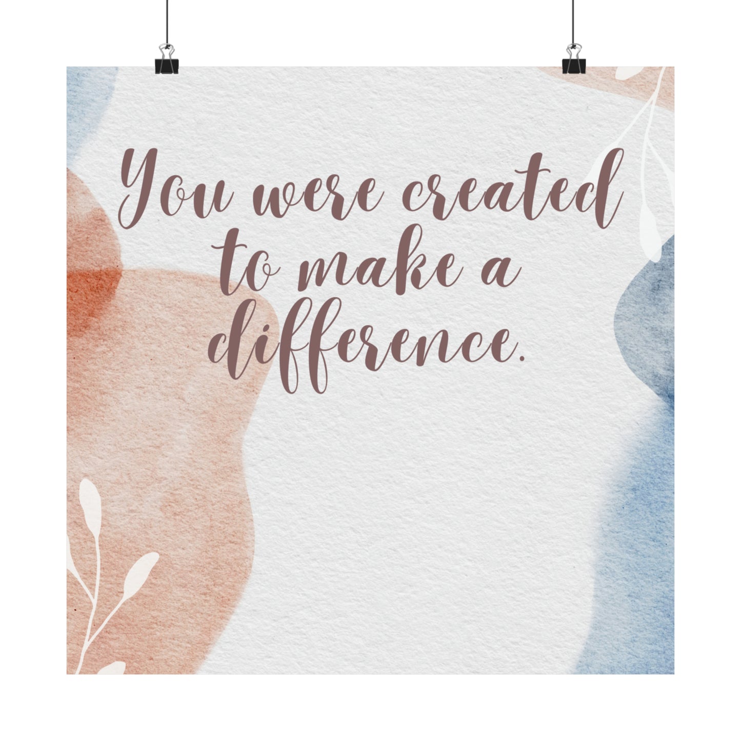 You were created to make a difference| Matte Vertical Posters