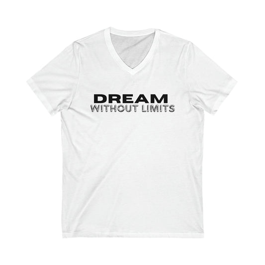 Dream without limits. Inspirational Unisex Jersey Short Sleeve V-Neck Tee